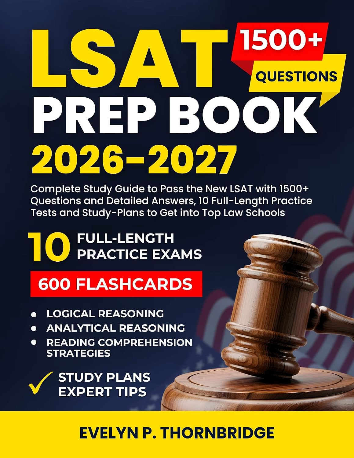 LSAT Prep Book 2026–2027: Complete Study Guide to Pass the New LSAT with 1500+ Questions and Detailed Answers, 10 Full-Length Practice Tests and Study-Plans to Get into Top Law School
